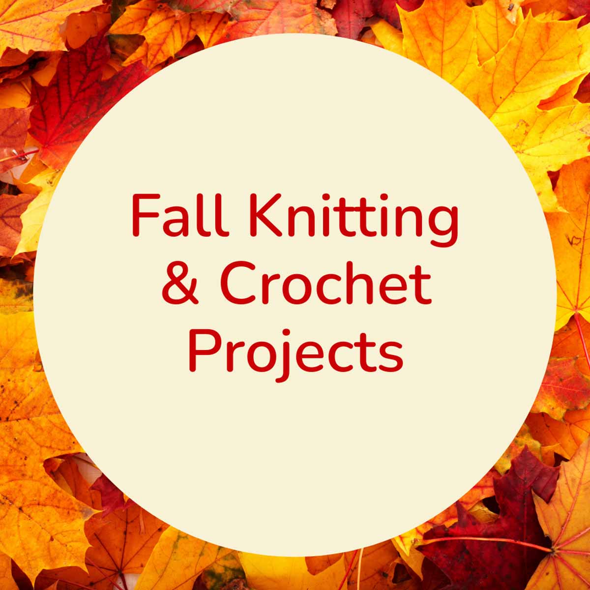 Quick, Easy, and FREE Knitting & Crochet Projects for that Cozy Fall Aesthetic