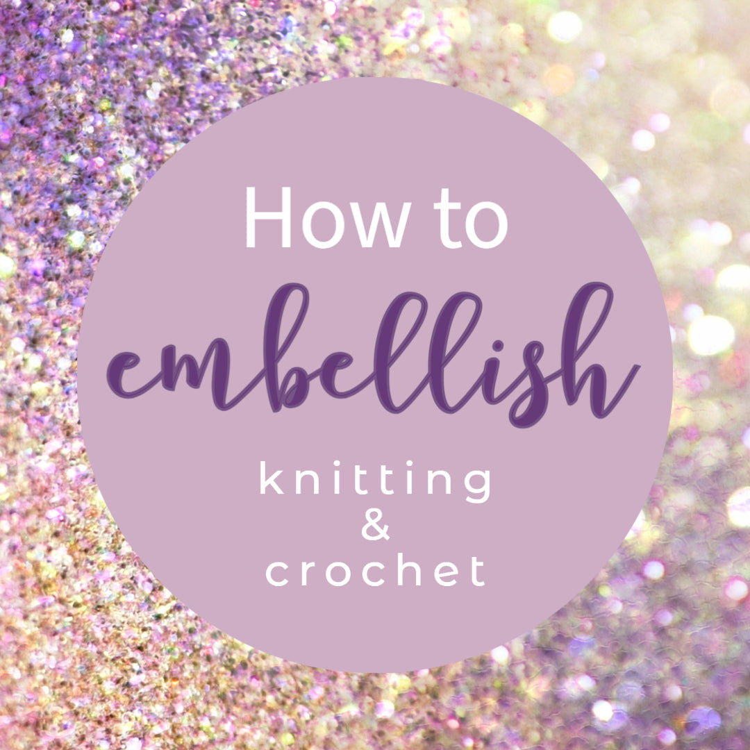 Embellishing Your Knits: How-to Video Tutorials