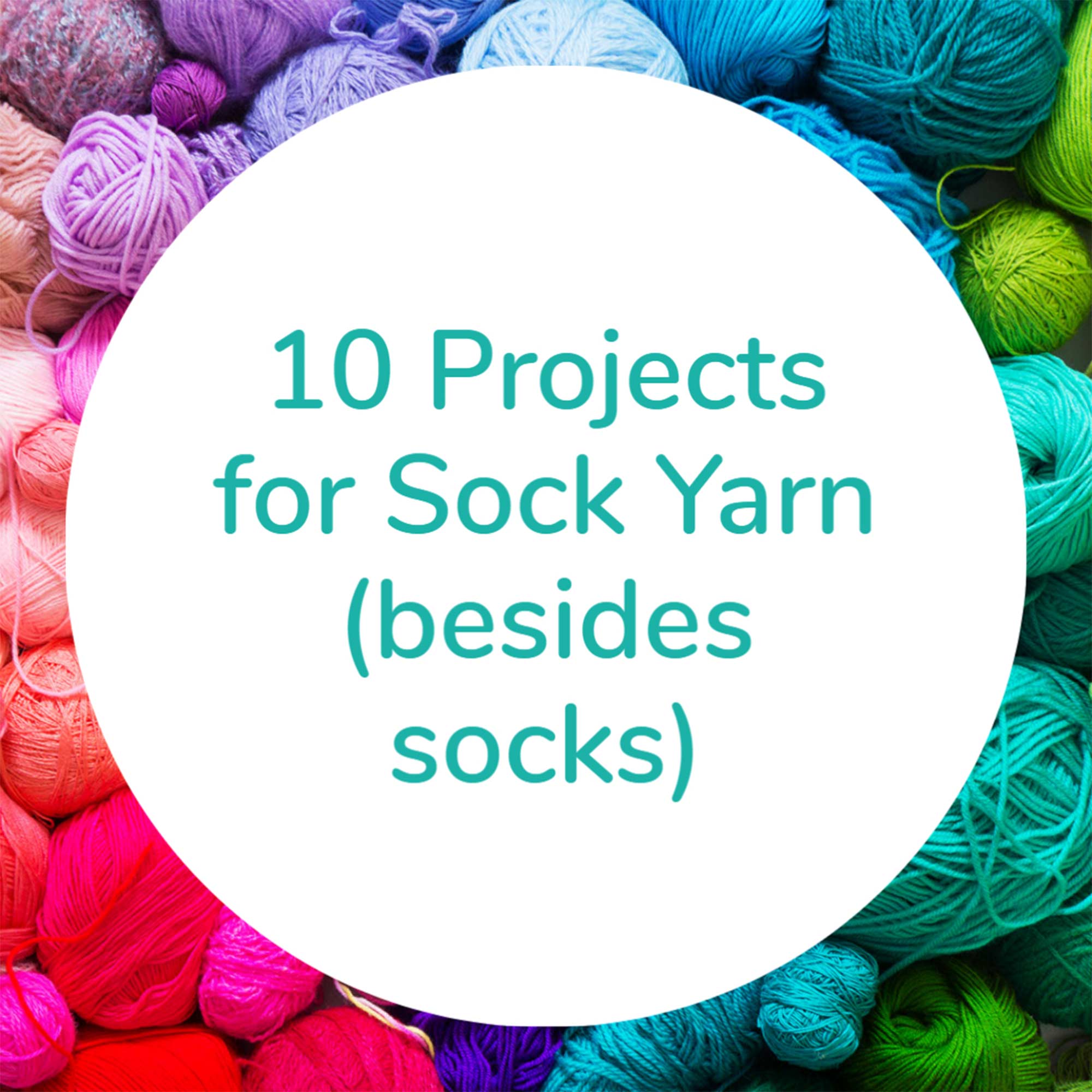 what to make with sock yarn besides socks - fingering weight patterns for knitting and crochet