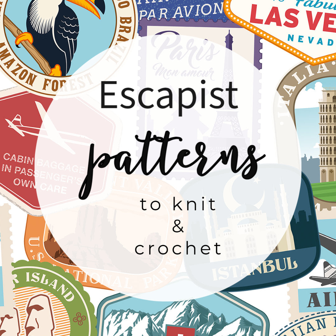Escapist patterns to knit and crochet - great for vacations
