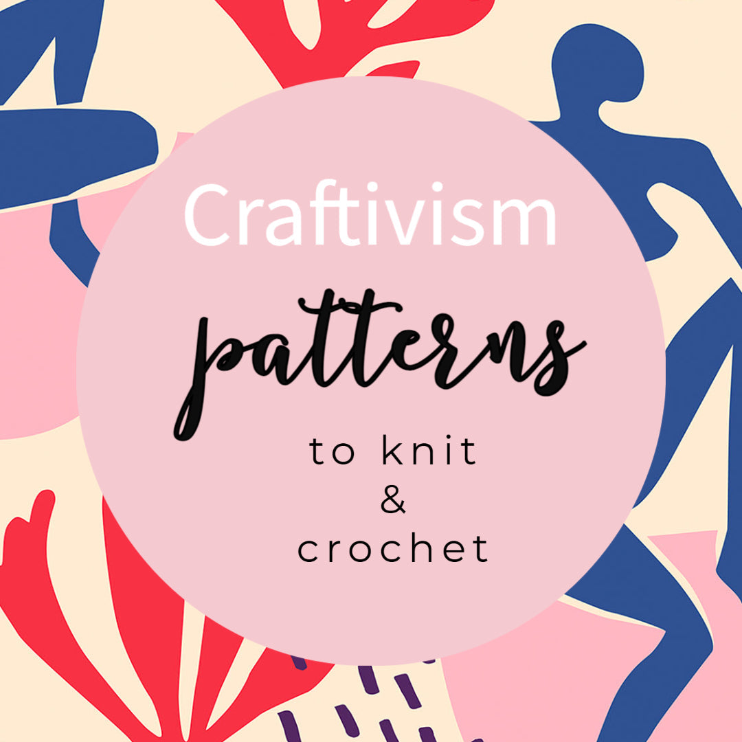 Crafting for Activism - Knitting & Crochet Patterns